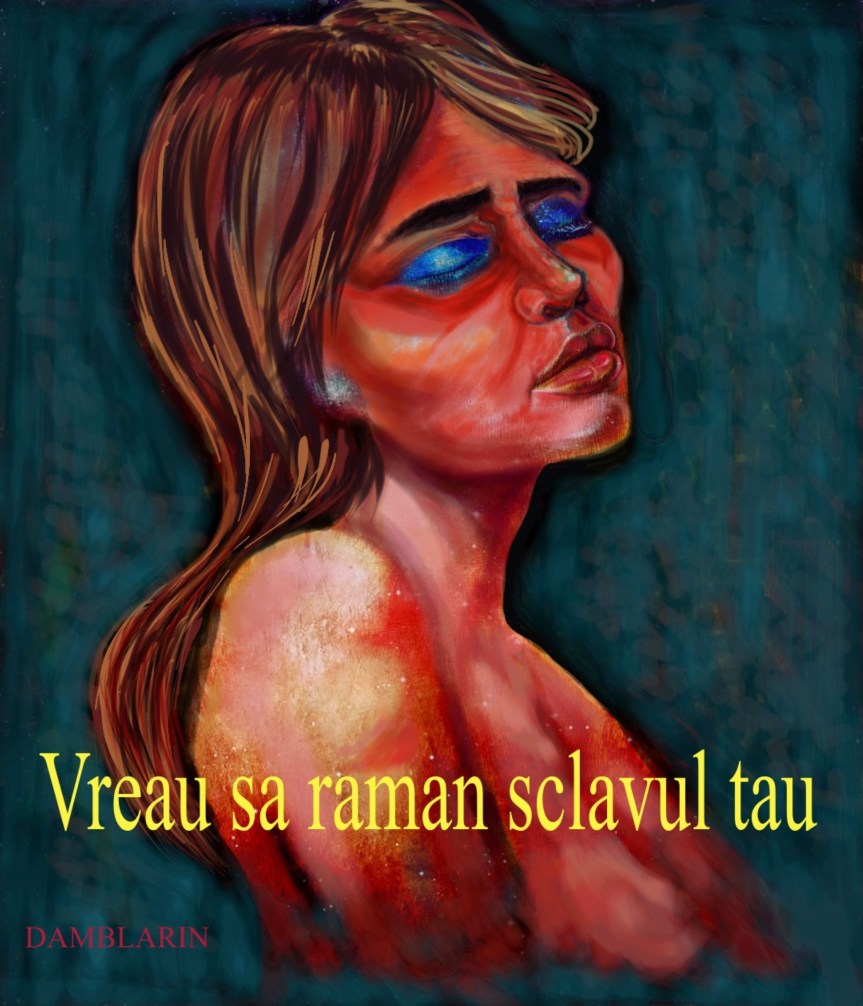 Vreau să rămân sclavul tău&nbsp;(ilustratia)